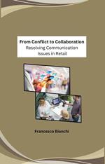 From Conflict to Collaboration: Resolving Communication Issues in Retail