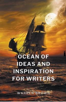 Ocean of Ideas and Inspiration for Writers - Warren Brown - cover