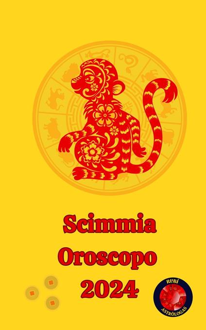Scimmia Oroscopo 2024 - Alina A Rubi,Angeline A. Rubi - ebook