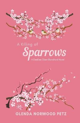 A Killing of Sparrows - Glenda Norwood Petz - cover