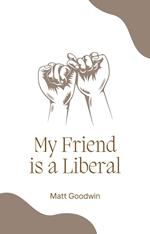 My Friend is a Liberal