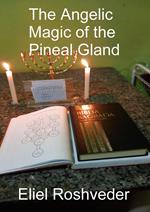 The Angelic Magic of the Pineal Gland