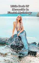 Little Book Of Mermaids In Finnish Mythology