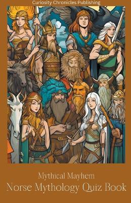 Norse Mythology Quiz Book - Curiosity Chronicles Publishing - cover