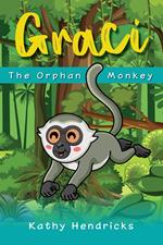 Graci - The Orphan Monkey