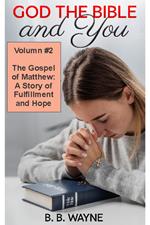 The Gospel of Matthew: A Story of Fulfillment and Hope