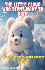 The Little Cloud Who Didn't Want to Rain