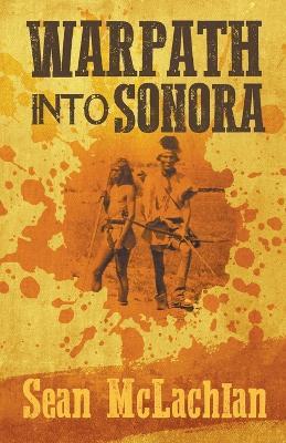 Warpath into Sonora - Sean McLachlan - cover