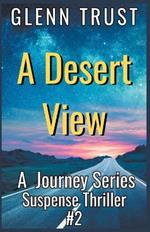 A Desert View: A Journey Series Suspense Thriller, #2