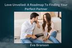 Love Unveiled: A Roadmap To Finding Your Perfect Partner