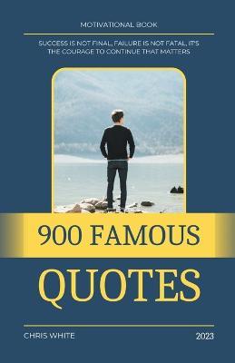 900 Famous Quotes - Chris White - cover