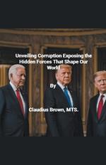 Unveiling Corruption Exposing the Hidden Forces That Shape Our World