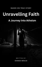 Unraveling Faith: A Journey into Atheism