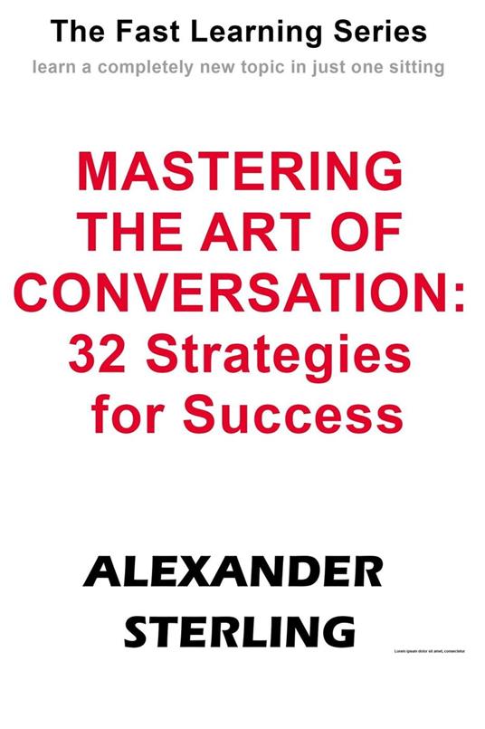 Mastering the Art of Conversation: 32 Strategies for Success