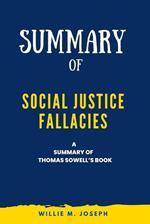 Summary of Social Justice Fallacies By Thomas Sowell