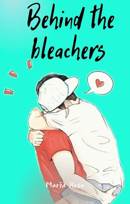 Behind the Bleachers - Rose Maria - ebook