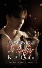 A Dangerous Mentor: A Threads of Magic Novella