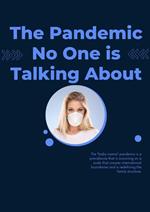 The Pandemic No One is Talking About