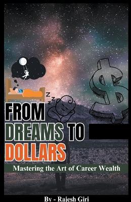 From Dreams to Dollars: Mastering the Art of Career Wealth - Rajesh Giri - cover