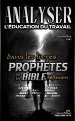 Analyser L'éducation du Travail dans les Livres Prophétiques de la Bible: Réflexion