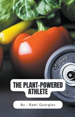 The Plant-Powered Athlete - Rami Georgiev - cover