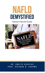 Non Alcoholic Fatty Liver Disease Demystified: Doctor's Secret Guide
