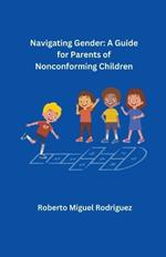 Navigating Gender: A Guide for Parents of Nonconforming Children
