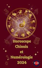 Horoscope Chinois et Numérologie 2024