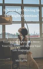 Is Your Life Moving in The Right Direction?