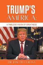 Trump's America: A Timeless Vision of Greatness