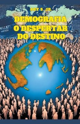 Demografia: O Despertar do Destino - Ary S - cover