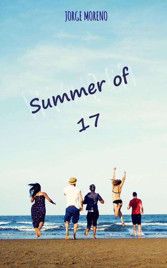 Summer of 17 - Jorge Moreno - ebook