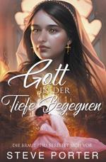 Gott in der Tiefe begegnen: Die Braut Jesu bereitet sich vor
