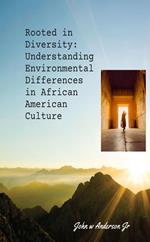 Rooted in Diversity: Understanding Environmental Differences in African American Culture