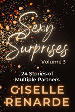Sexy Surprises Volume 3: 24 Stories of Multiple Partners