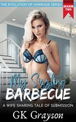 My Sizzling Barbecue: A Wife Sharing Tale of Submission