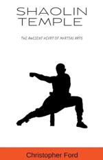 Shaolin Temple: The Ancient Heart of Martial Arts