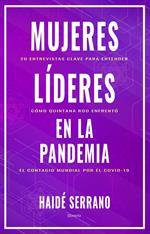 Mujeres líderes en la pandemia: 20 entrevistas clave para entender cómo enfrentó Quintana Roo el contagio mundial por el COVID-19