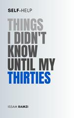 Things I Didn't Know Until My Thirties