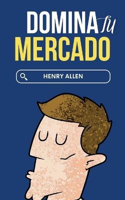 Domina Tu Mercado - Henry Allen - cover