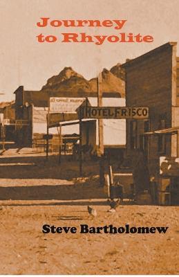 Journey to Rhyolite - Steve Bartholomew - cover
