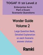 TOGAF(R) 10 Level 2 Enterprise Arch Part 2 Exam Wonder Guide Volume 2
