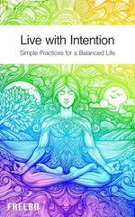 Live with Intention - Simple Practices for a Balanced Life