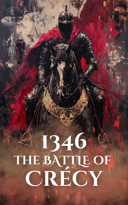 1346: The Battle of Crécy