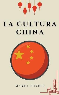 La cultura China - Marta Torres - cover