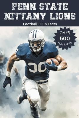 Penn State Nittany Lions Football Fun Facts - Trivia Ape - cover