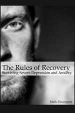 The Rules of Recovery - Surviving Severe Depression and Anxiety