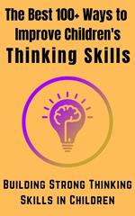 The Best 100+ ways to improve children Thinking Skills