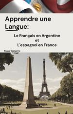 Apprendre une Langue: Le Français en Argentine et L'espagnol en France