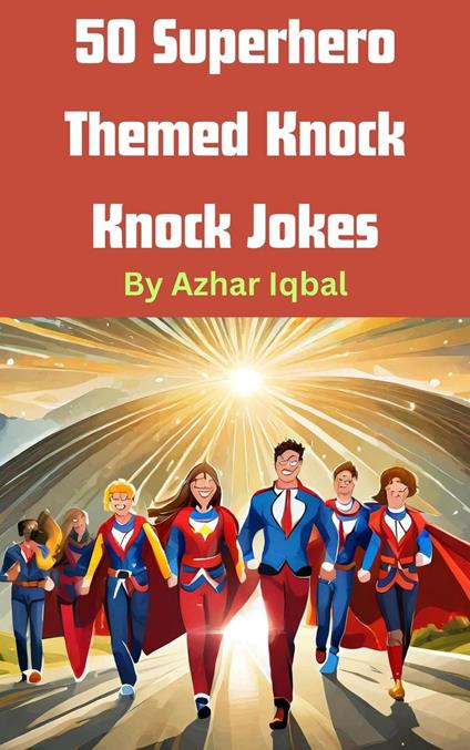 50 Superhero Knock Knock Jokes - Azhar Iqbal - ebook